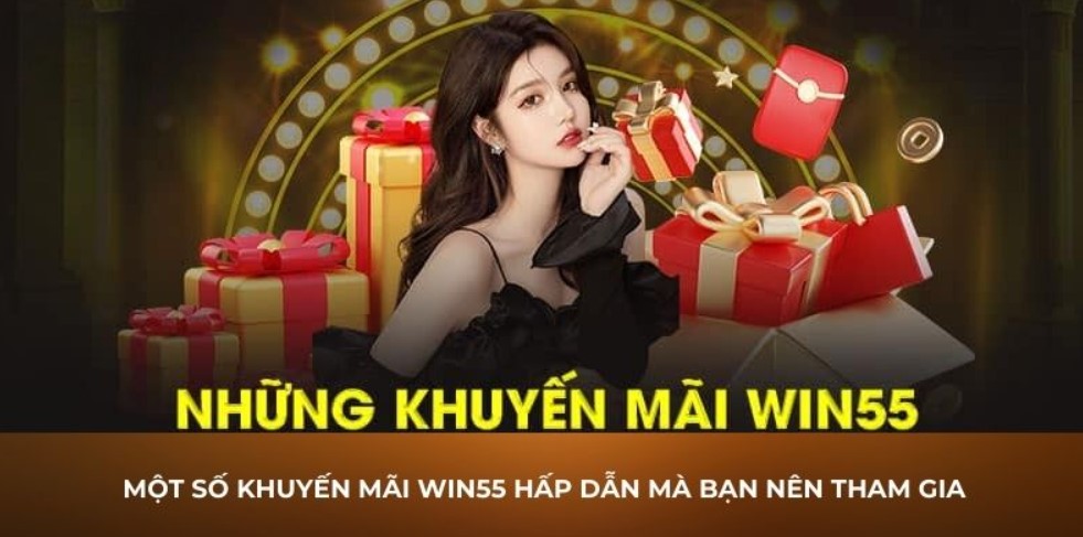 Điều kiện tham gia các chương trình khuyến mãi win55 hiện nay