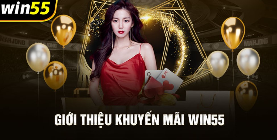 Tổng hợp chương trình khuyến mãi win55 trong thời điểm hiện nay