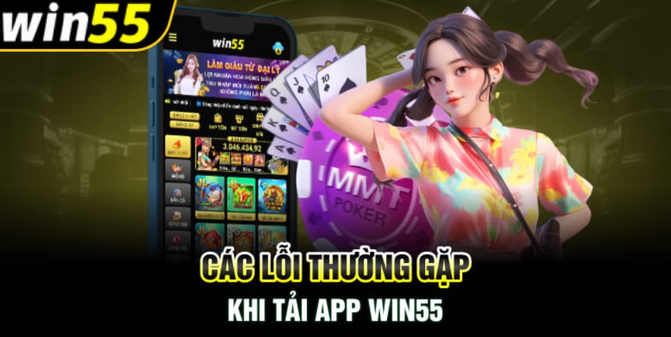 Cập nhật link tải app win55 chính thức cho các tân thủ