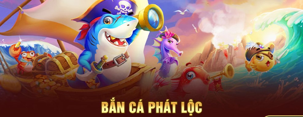 bắn cá phát lộc